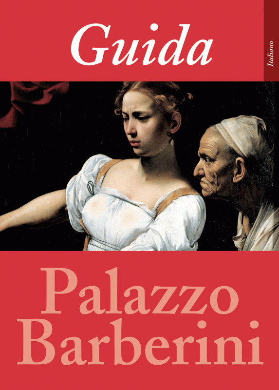 Guida alla Galleria Nazionale di Arte Antica in Palazzo Barberini (Ed. italiana)