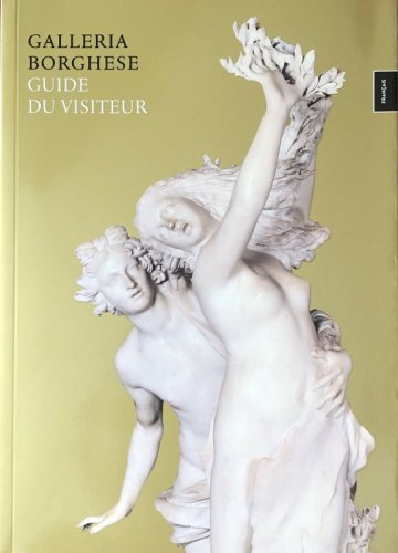 Galleria Borghese (French Ed.) - Guide du visiteur
