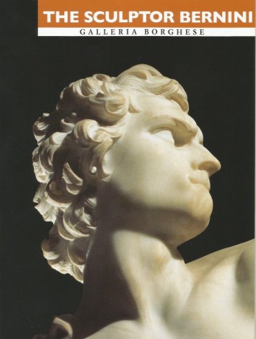 The Sculptor Bernini (English ed.) - The birth of the Baroque in the House of the Borghese