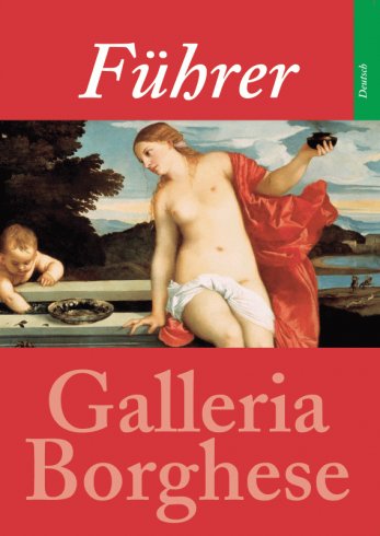 Führer durch die Galleria Borghese (Deutsche Ausg.)
