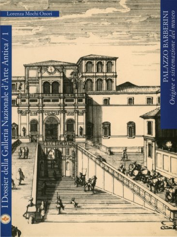 Palazzo Barberini - La Galleria Nazionale d'Arte Antica. Origine e sistemazione del museo